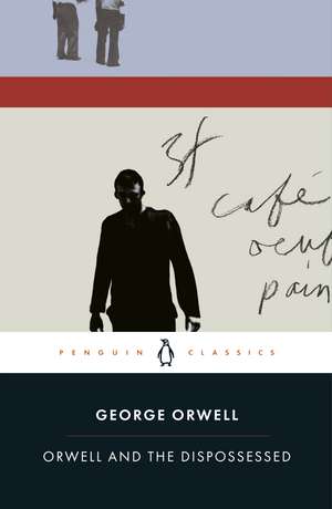 Orwell and the Dispossessed de George Orwell