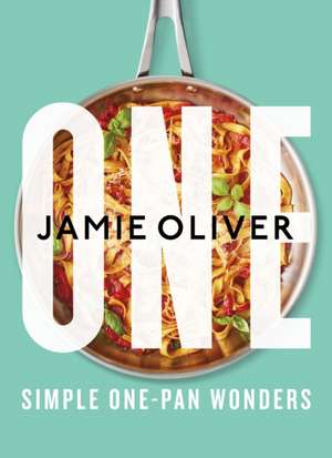 One : Simple One-Pan Wonders: Simple One-Pan Wonders de Jamie Oliver