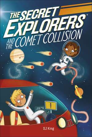 The Secret Explorers and the Comet Collision de SJ King