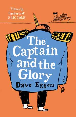 The Captain and the Glory de David Eggers