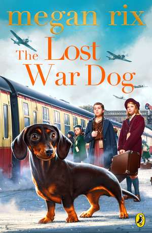 The Lost War Dog de Megan Rix