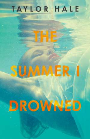 The Summer I Drowned de Taylor Hale