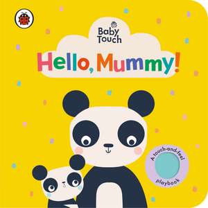 Baby Touch: Hello, Mummy! de Ladybird