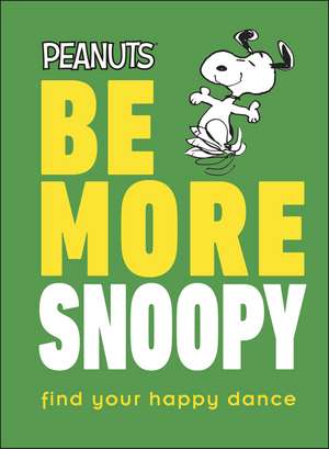 Peanuts Be More Snoopy de Nat Gertler