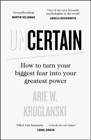 Kruglanski, A: Uncertain