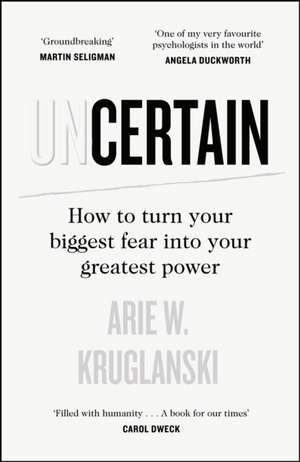 Uncertain de Arie Kruglanski