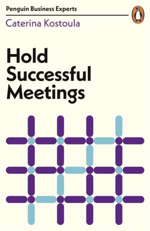 Hold Successful Meetings de Caterina Kostoula