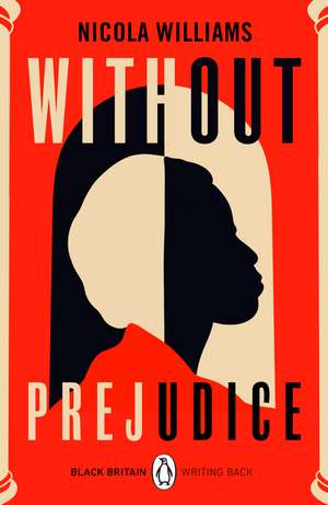 Without Prejudice: Black Britain: Writing Back de Nicola Williams