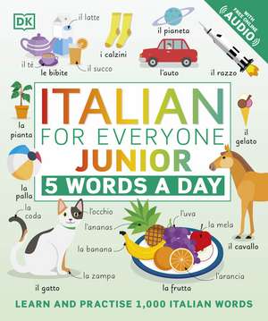 Italian for Everyone Junior 5 Words a Day: Learn and Practise 1,000 Italian Words de DK