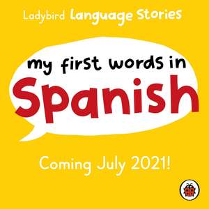 Ladybird Language Stories: My First Words in Spanish de Ladybird