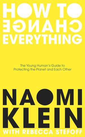 How To Change Everything de Naomi Klein