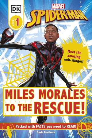 Marvel Spider-Man Miles Morales to the Rescue!: Meet the Amazing Web-slinger! de David Fentiman