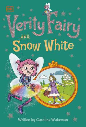 Verity Fairy: Snow White de Caroline Wakeman