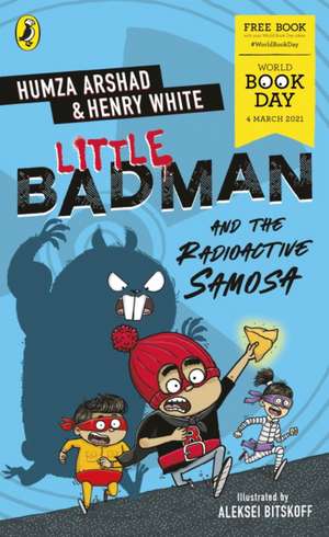 Little Badman and the Radioactive Samosa: World Book Day 2021 de Humza Arshad