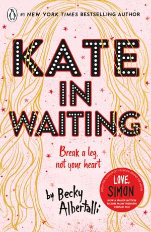 Cartea Kate in Waiting de Becky Albertalli