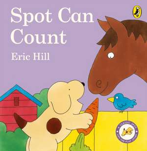 Hill, E: Spot Can Count de Eric Hill