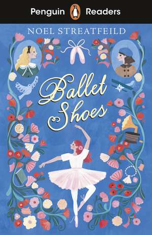 Penguin Readers Level 2: Ballet Shoes (ELT Graded Reader) de Noel Streatfeild