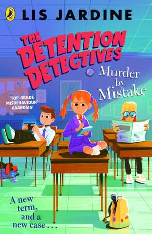 The Detention Detectives de Lis Jardine