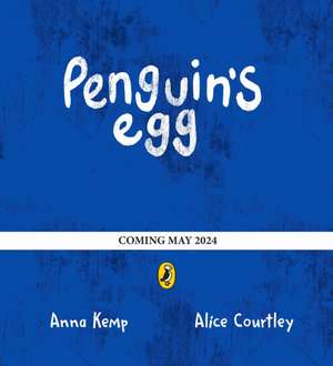 Penguin's Egg de Anna Kemp