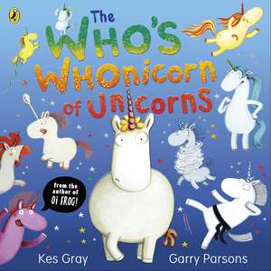 The Who's Whonicorn of Unicorns de Kes Gray