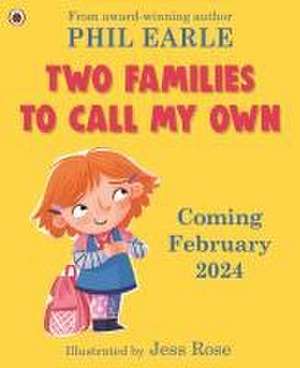 Two Families to Call My Own de Phil Earle