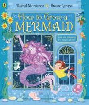 How to Grow a Mermaid de Rachel Morrisroe