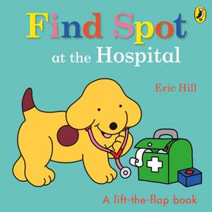 Find Spot at the Hospital de Eric Hill