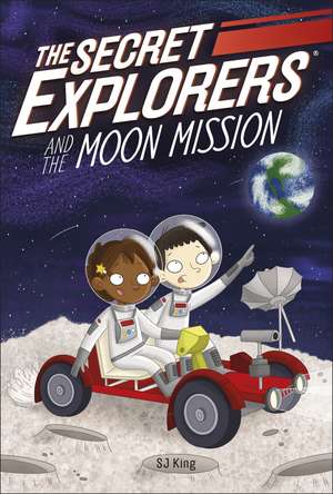 The Secret Explorers and the Moon Mission de SJ King