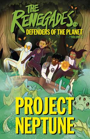 The Renegades Project Neptune: Defenders of the Planet de Jeremy Brown