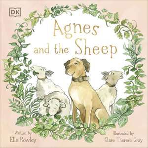 Agnes and the Sheep: A heart-warming tale of appreciation and gratitude de Elle Rowley