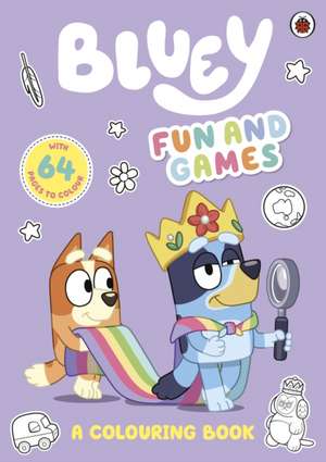 Bluey: Fun and Games Colouring Book: Official Colouring Book de Bluey