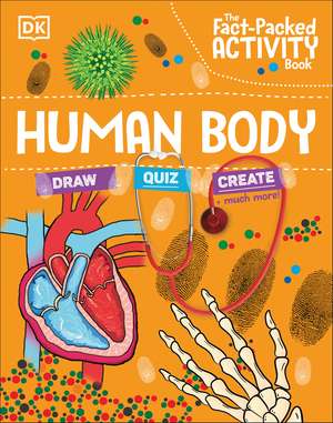 The Fact-Packed Activity Book: Human Body de DK