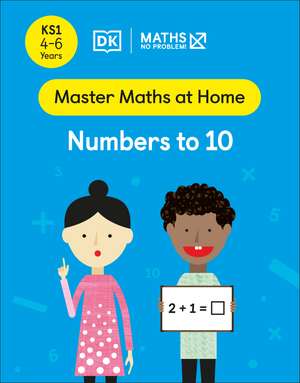 Maths — No Problem! Numbers to 10, Ages 4-6 (Key Stage 1) de Maths — No Problem!