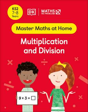 Maths — No Problem! Multiplication and Division, Ages 7-8 (Key Stage 2) de Maths — No Problem!