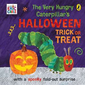 The Very Hungry Caterpillar's Halloween Trick or Treat de Eric Carle