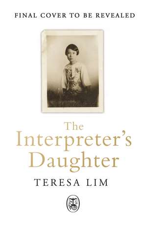 The Interpreter's Daughter de Teresa Lim