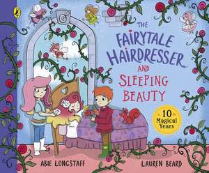 The Fairytale Hairdresser and Sleeping Beauty de Abie Longstaff