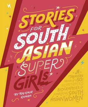 Stories for South Asian Supergirls de Raj Kaur Khaira