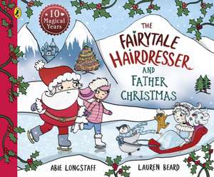 The Fairytale Hairdresser and Father Christmas de Abie Longstaff