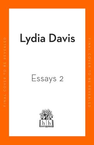 Essays 2 de Lydia Davis