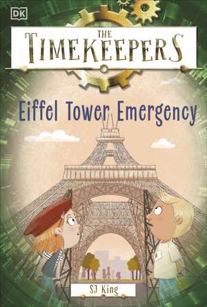 The Timekeepers: Eiffel Tower Emergency de SJ King