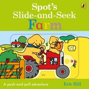 Spot's Slide and Seek: Farm de Eric Hill