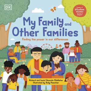 My Family and Other Families: Finding the Power in Our Differences de Richard Edwards-Middleton