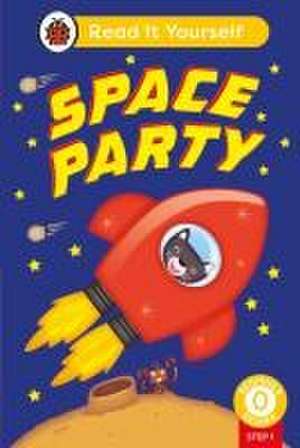 Space Party (Phonics Step 1): Read It Yourself - Level 0 Beginner Reader de Ladybird