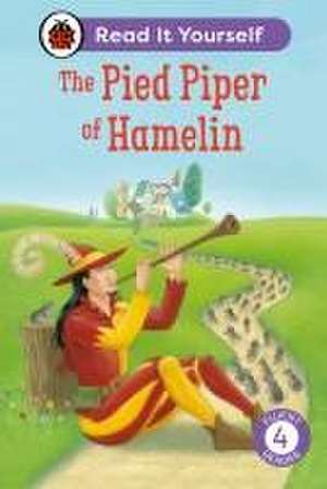 The Pied Piper of Hamelin: Read It Yourself - Level 4 Fluent Reader de Ladybird