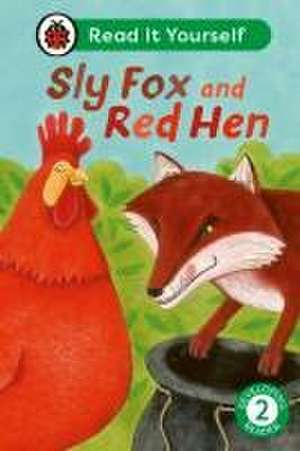 Sly Fox and Red Hen: Read It Yourself - Level 2 Developing Reader de Ladybird