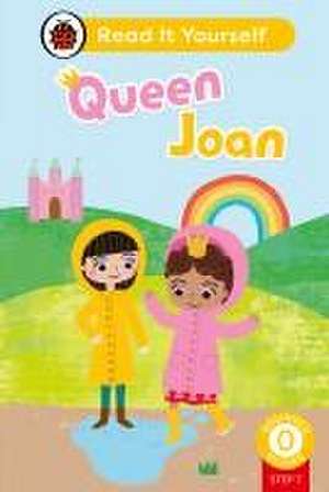 Queen Joan (Phonics Step 7): Read It Yourself - Level 0 Beginner Reader de Ladybird