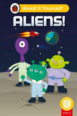 Aliens! (Phonics Step 11): Read It Yourself - Level 0 Beginner Reader de Ladybird