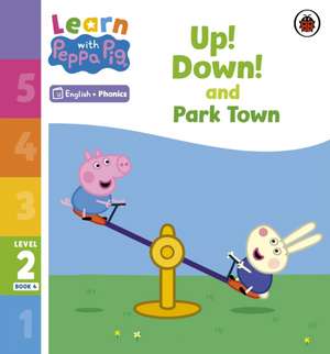 Learn with Peppa Phonics Level 2 Book 4 - Up! Down! and Park Town (Phonics Reader) de Peppa Pig