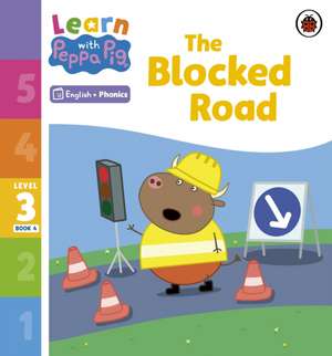 Learn with Peppa Phonics Level 3 Book 4 - The Blocked Road (Phonics Reader) de Peppa Pig